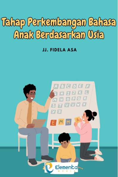 Tahap Perkembangan Bahasa Anak Berdasarkan Usia